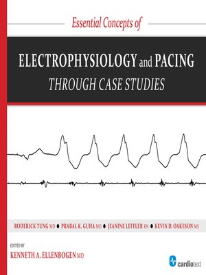 cover image of Essential Concepts of Electrophysiology and Pacing through Case Studies